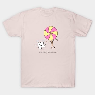 Go away sweetie ! T-Shirt